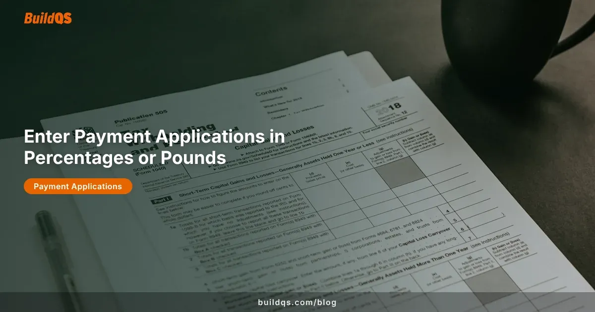 BuildQS guide to entering payment application values as percentages or pounds over valuation paperwork